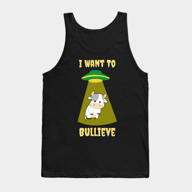 I Want To Bullieve Tank Top by My Tribe Apparel